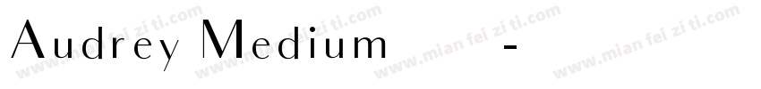Audrey Medium字体字体转换